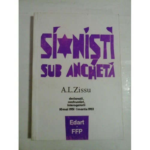 SIONISTI SUB ANCHETA - A. L. ZISSU - (dedicatie M. Pelin si G. Onisoru)